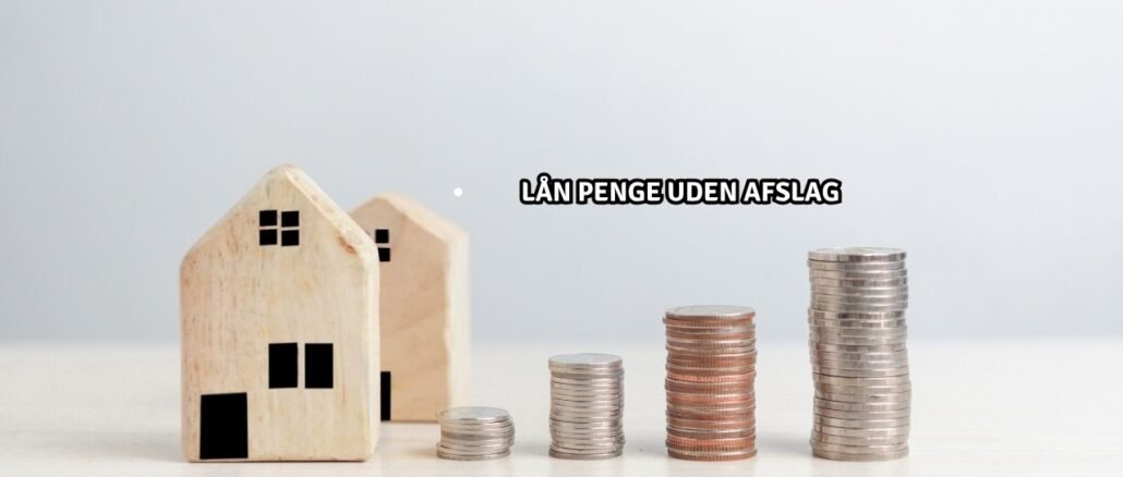 Lån penge uden afslag