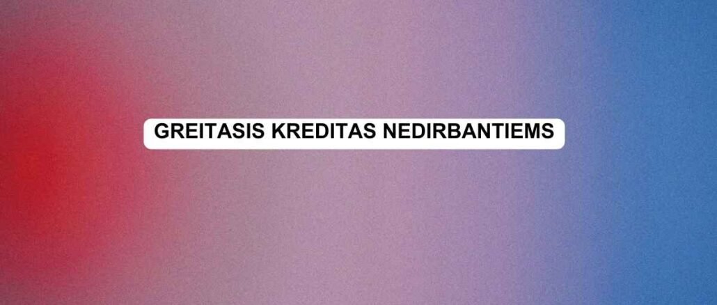 greitasis kreditas nedirbantiems