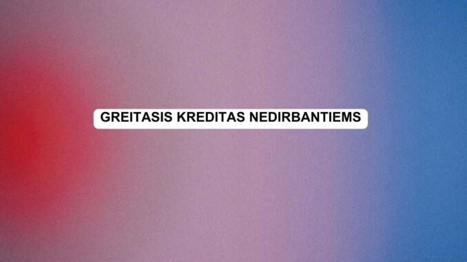 greitasis kreditas nedirbantiems
