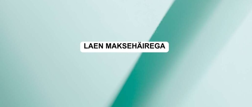laen maksehäirega